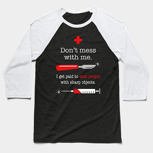 Medical Assistant Sharp Objects Baseball T-Shirt by veerkun